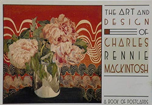 The Art and Design of Charles Rennie Mackintosh 