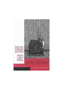 Edward Gorey: Gorey Children 