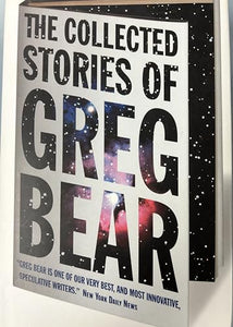 The Collected Stories of Greg Bear 