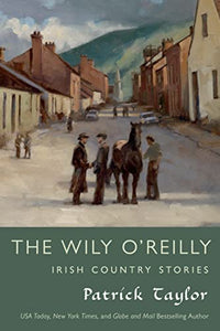 The Wily O'Reilly: Irish Country Stories 