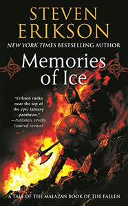 Memories of Ice Book Three of the Malazan Book of the Fallen - Malazan 