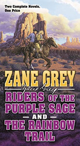 Riders of the Purple Sage and the Rainbow Trail 