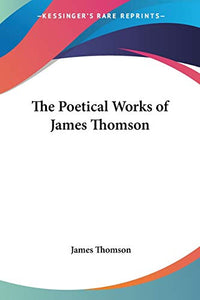 The Poetical Works of James Thomson 