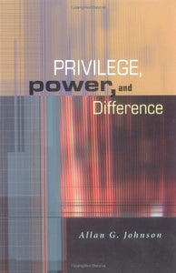 Privilege, Power, and Difference 