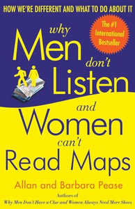 Why Men Don't Listen and Women Can't Read Maps 