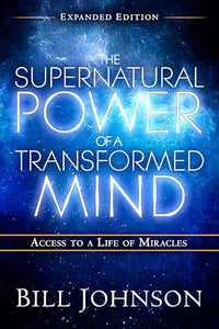 Supernatural Power of a Transformed Mind Expanded Ed., The 