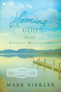 Hearing God Through Biblical Meditation 