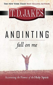 Anointing: Fall on Me 