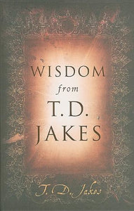 Wisdom from T.D. Jakes 