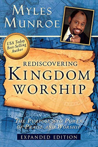 Rediscovering Kingdom Worship 