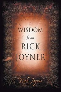 Wisdom from Rick Joyner 