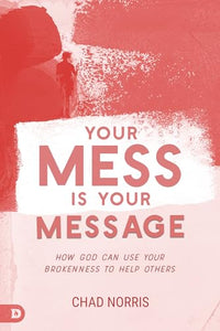 Your Mess is Your Message 