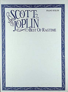 Scott Joplin -- Best of Ragtime 