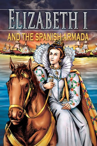 Elizabeth I and the Spanish Armada, Grades 3 - 8 