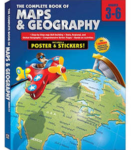 The Complete Book of Maps and Geography, Grades 3 - 6 