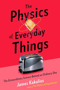 The Physics of Everyday Things 