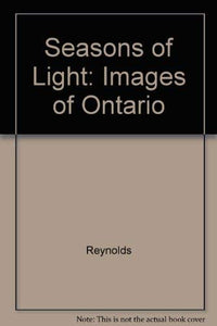 Seasons of Light: Images of Ontario 