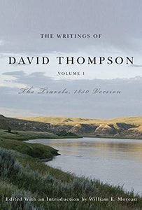 The Writings of David Thompson, Volume 1 