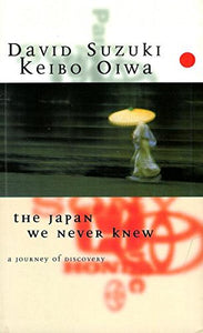 Japan We Never Knew, The - A Journey of Discovery 