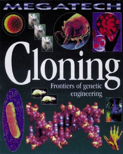 Cloning - Frontiers of Genetic Engineering 