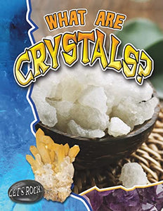 What Are Crystals? 