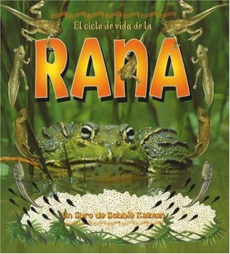 El Ciclo de Vida de la Rana