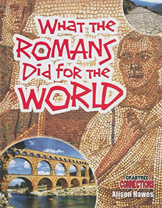 What the Romans Did for the World 