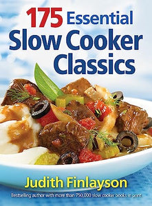 175 Essential Slow Cooker Classics 