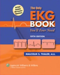 The Only EKG Book You'll Ever Need 