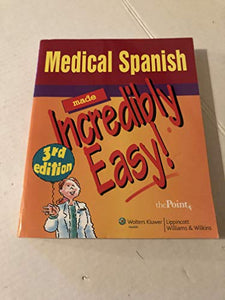 Medical Spanish Made Incredibly Easy! 