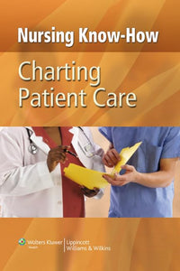 Nursing Know-How: Charting Patient Care 