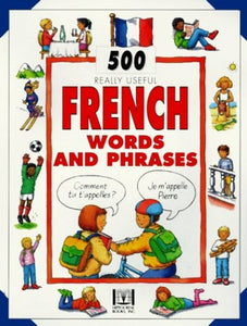 Five Hundred French Words and Phrases for Children 