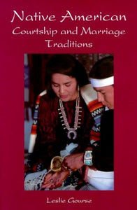 Native American Courtship and Marriage Traditions 