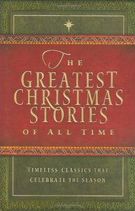 The Greatest Christmas Stories of All Time 