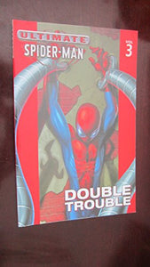 Ultimate Spider-man Vol.3: Double Trouble 