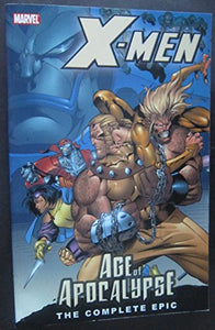 X-men: The Complete Age Of Apocalypse Epic - Book 1 