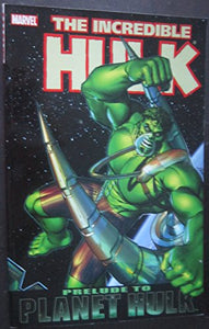 Incredible Hulk: Planet Hulk Prelude 