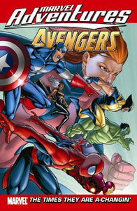 Marvel Adventures The Avengers Vol.9: The Times They Are A-changin' 