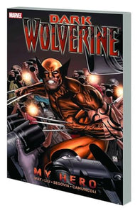 Wolverine: Dark Wolverine Volume 2 - My Hero 