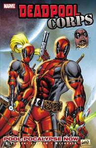 Deadpool Corps - Volume 1: Poolocalypse Now 