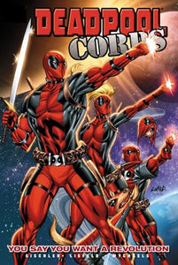 Deadpool Corps Volume 2 - You Say You Want A Revolution 