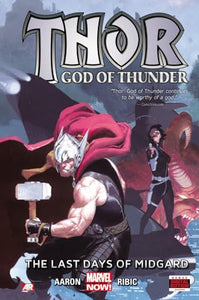 Thor: God Of Thunder Volume 4: Last Days Of Asgard (marvel Now) 