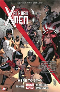 All-New X-Men Volume 2: Here to Stay (Marvel Now) 