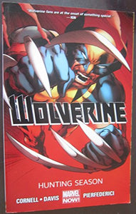 Wolverine - Volume 1: Hunting Season (Marvel Now) 