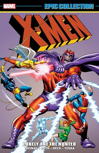 X-Men Epic Collection: Lonely Are The Hunted 