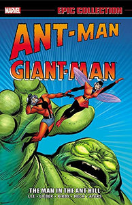 Ant-Man/Giant-Man Epic Collection: The Man in the Ant Hill 