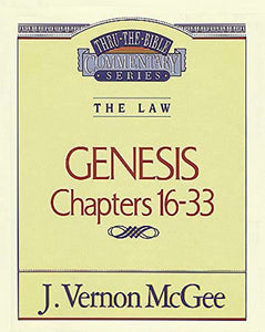 Thru the Bible Vol. 02: The Law (Genesis 16-33) 