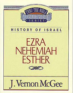 Thru the Bible Vol. 15: History of Israel (Ezra/Nehemiah/Esther) 