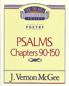 Thru the Bible Vol. 19: Poetry (Psalms 90-150) 