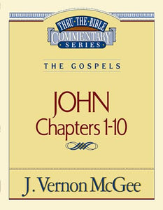 Thru the Bible Vol. 38: The Gospels (John 1-10) 